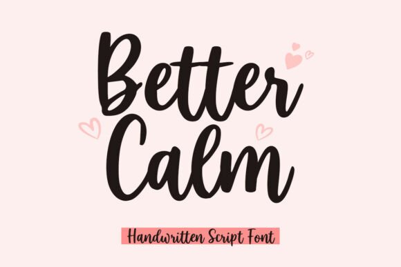 Better Calm: The Modern Handwritten Script Font for Effortless Design
