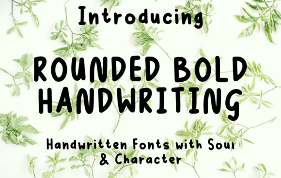 Rounded Bold Handwriting: The Typeface with Soul & Character
